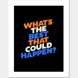 What's The Best That Could Happen Posters and Art